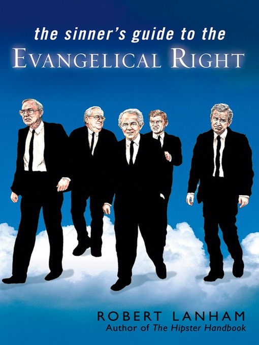 Title details for The Sinner's Guide to the Evangelical Right by Robert Lanham - Available